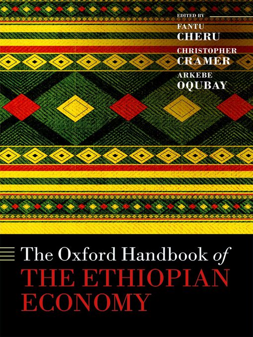 Title details for The Oxford Handbook of the Ethiopian Economy by Fantu Cheru - Wait list